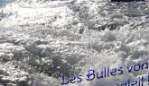 A l’affiche cette semaine… Les Bulles vont buller au soleil !!!